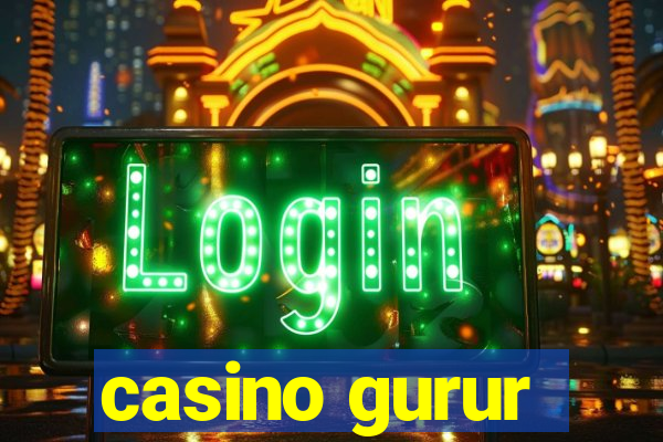 casino gurur