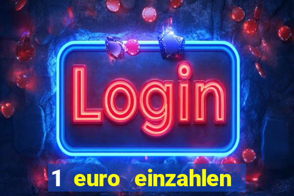 1 euro einzahlen casino 2023