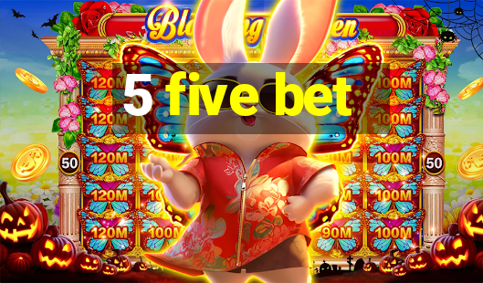 5 five bet