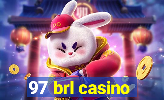 97 brl casino