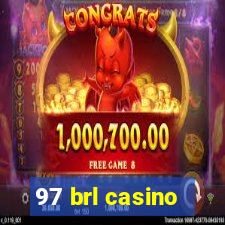 97 brl casino