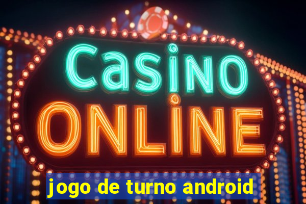 jogo de turno android