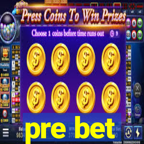 pre bet