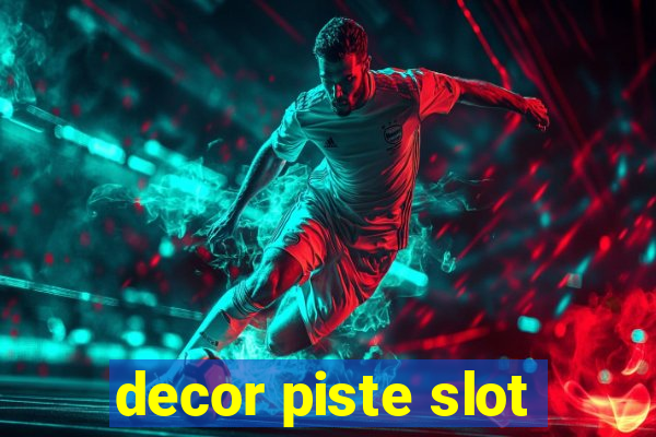 decor piste slot