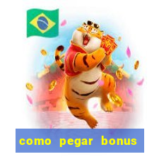 como pegar bonus no fortune tiger