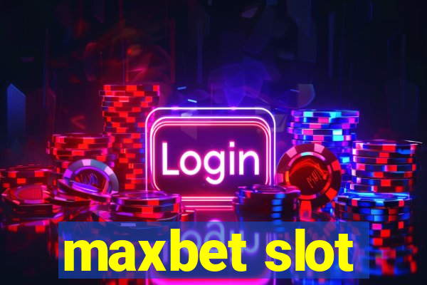 maxbet slot