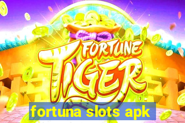 fortuna slots apk