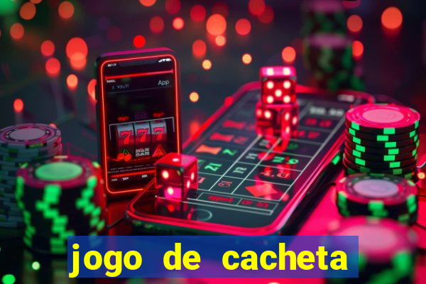 jogo de cacheta que ganha dinheiro