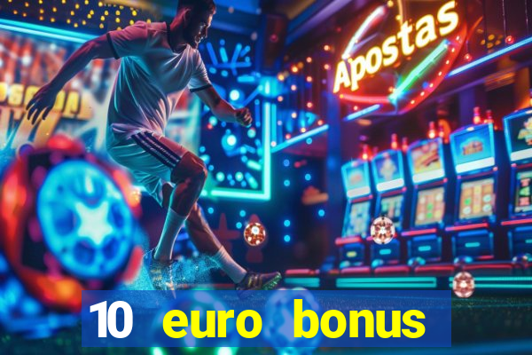 10 euro bonus casino ohne einzahlung