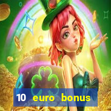 10 euro bonus casino ohne einzahlung