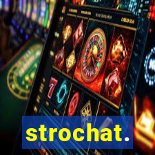 strochat.