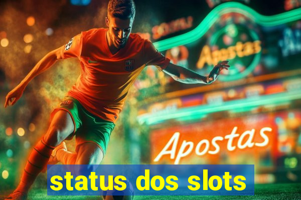 status dos slots