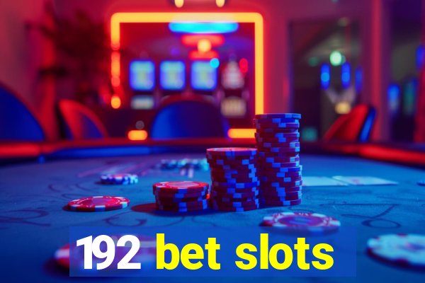 192 bet slots