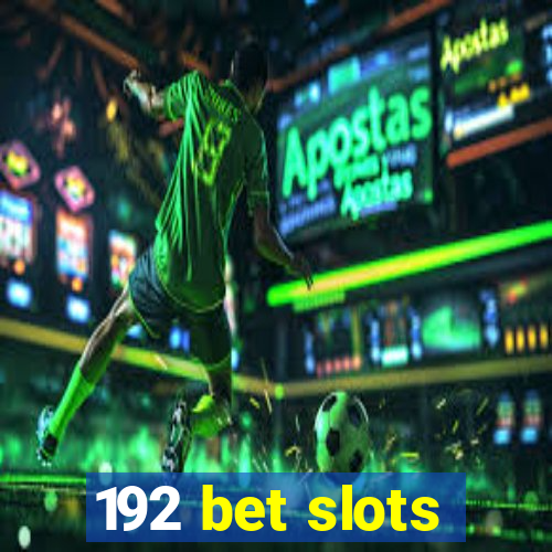 192 bet slots