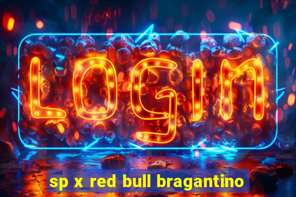 sp x red bull bragantino