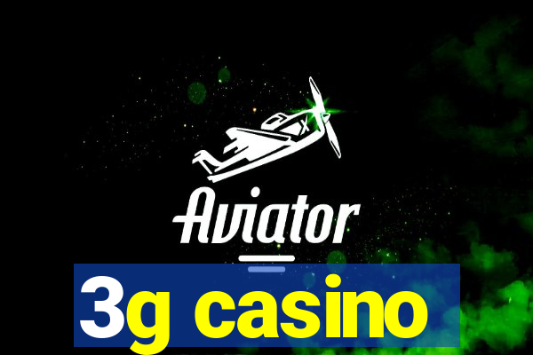 3g casino