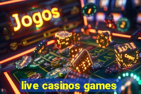 live casinos games