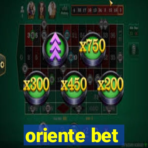 oriente bet