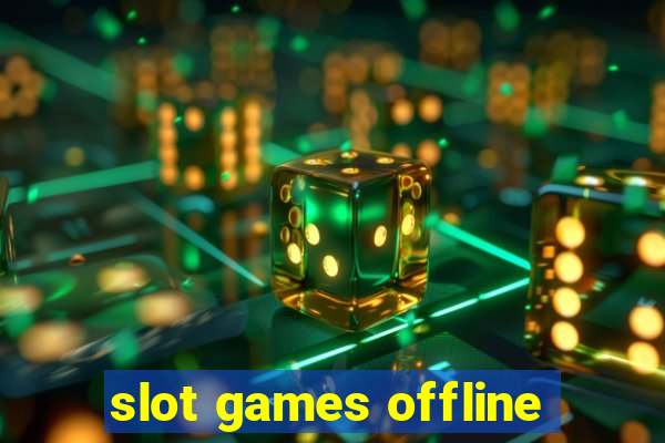 slot games offline