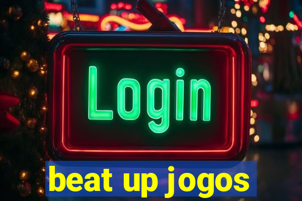 beat up jogos