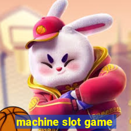 machine slot game