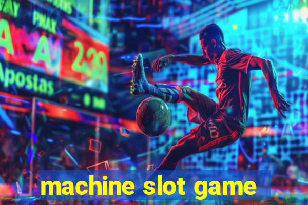 machine slot game