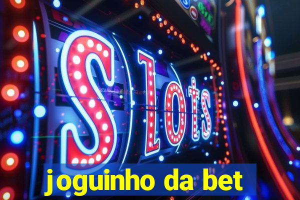 joguinho da bet