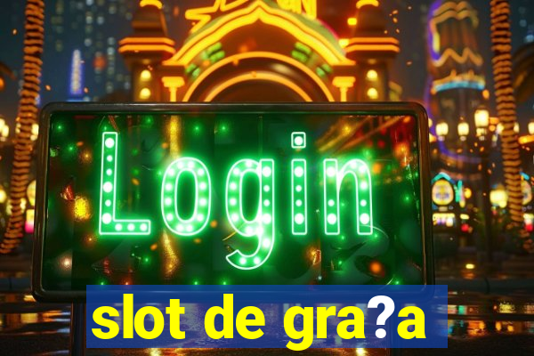 slot de gra?a