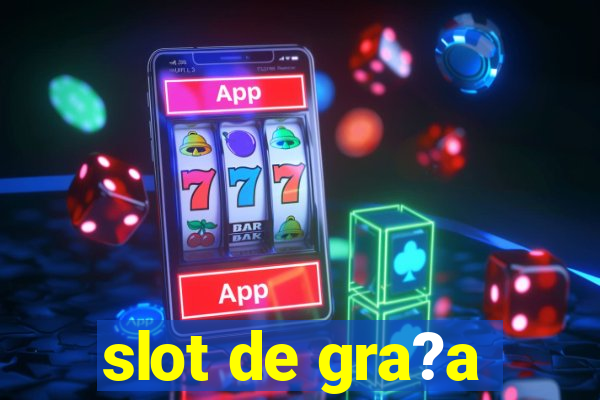 slot de gra?a