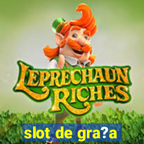 slot de gra?a