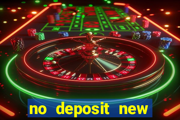 no deposit new online casinos