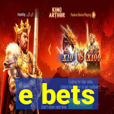 e bets