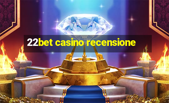 22bet casino recensione