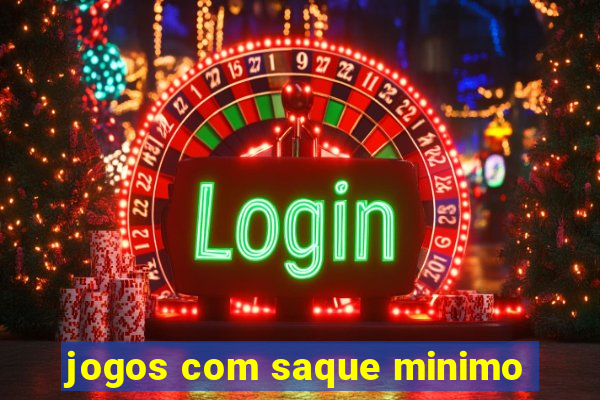 jogos com saque minimo