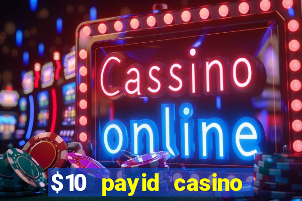 $10 payid casino real money