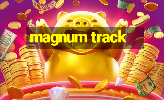 magnum track