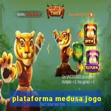 plataforma medusa jogo