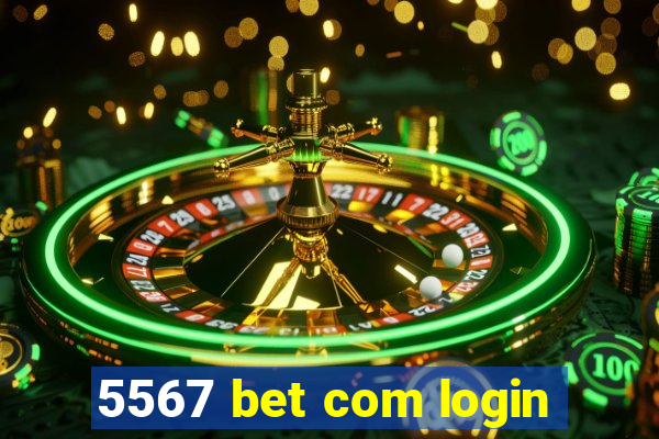 5567 bet com login