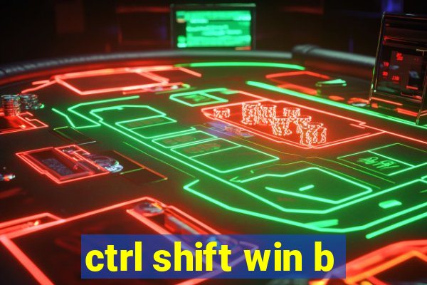 ctrl shift win b