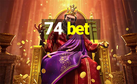 74 bet