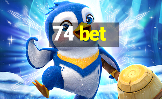 74 bet