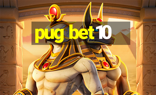 pug bet10