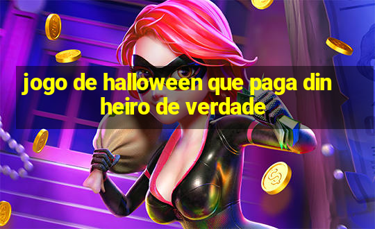 jogo de halloween que paga dinheiro de verdade