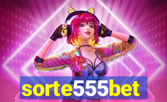 sorte555bet