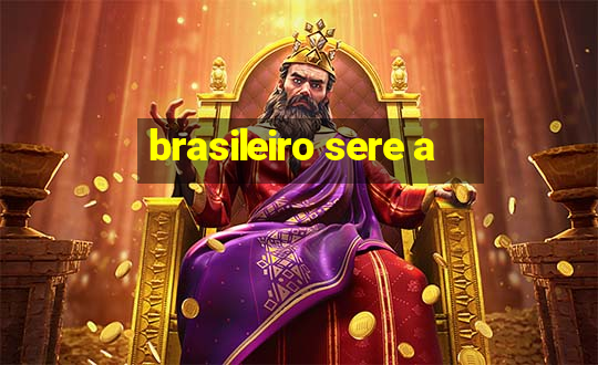 brasileiro sere a