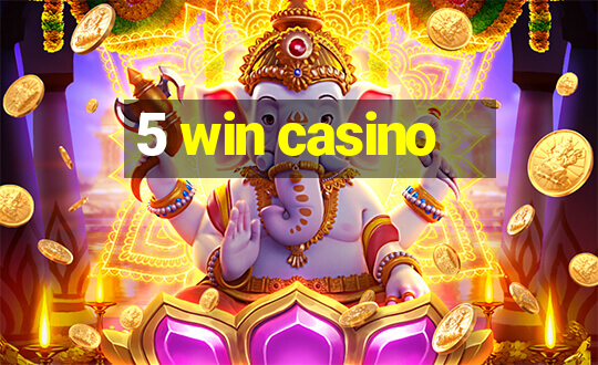 5 win casino