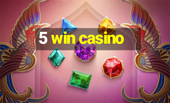 5 win casino