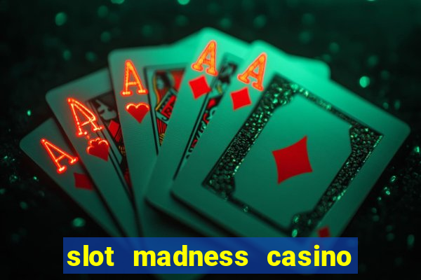 slot madness casino no deposit bonus codes 2020