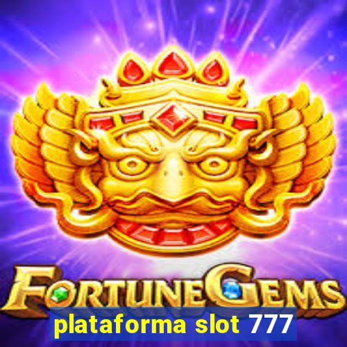 plataforma slot 777