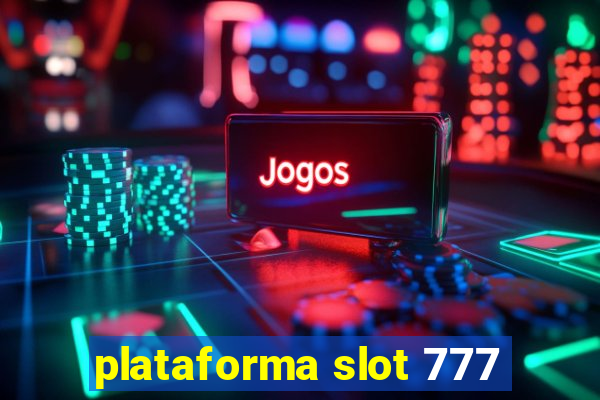 plataforma slot 777